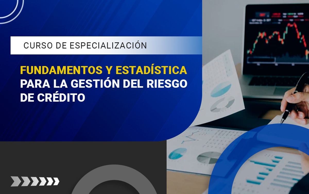 CURSO DE ESPECIALIZACIÓN EN FUNDAMENTOS Y ESTADÍSTICA APLICADA A LA GESTIÓN DEL RIESGO DE CRÉDITO CON EXCEL – 2504-IFCFEGR