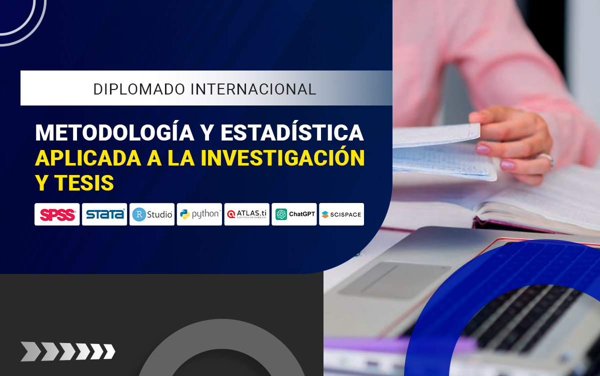 DIPLOMADO INTERNACIONAL EN METODOLOGÍA Y ESTADÍSTICA APLICADA A LA INVESTIGACIÓN Y TESIS CON SOFTWARES E INTELIGENCIA ARTIFICIAL – 202601-EIRE