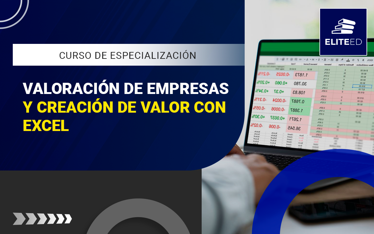CURSO DE ESPECIALIZACIÓN EN VALORACIÓN DE EMPRESAS Y CREACIÓN DE VALOR CON EXCEL – 2533-F