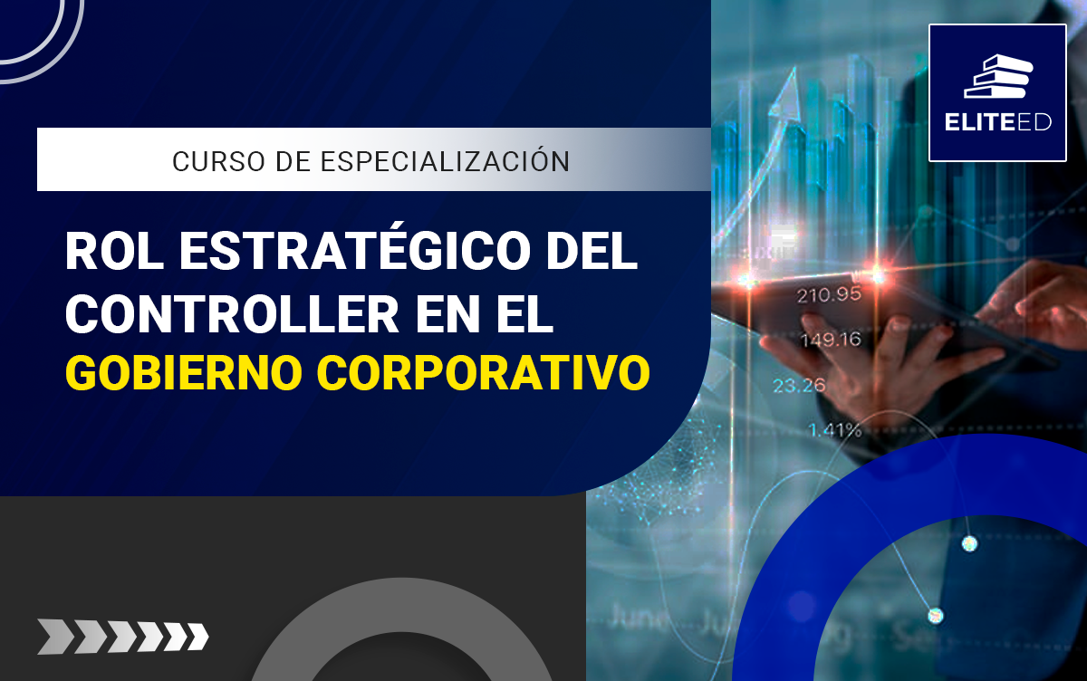 CURSO DE ESPECIALIZACIÓN EN ROL ESTRATÉGICO DEL CONTROLLER EN EL GOBIERNO CORPORATIVO – 2534-F