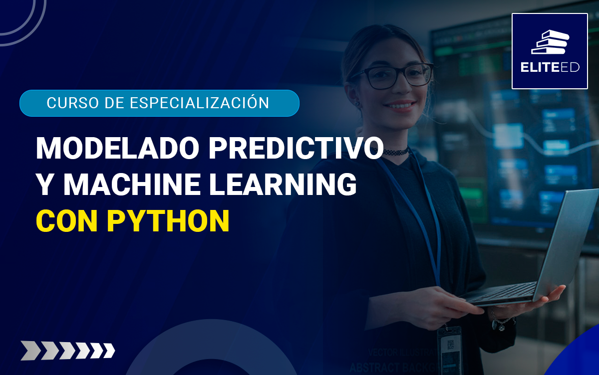 CURSO DE ESPECIALIZACIÓN EN MODELADO PREDICTIVO Y MACHINE LEARNING CON PYTHON – 2542-CD