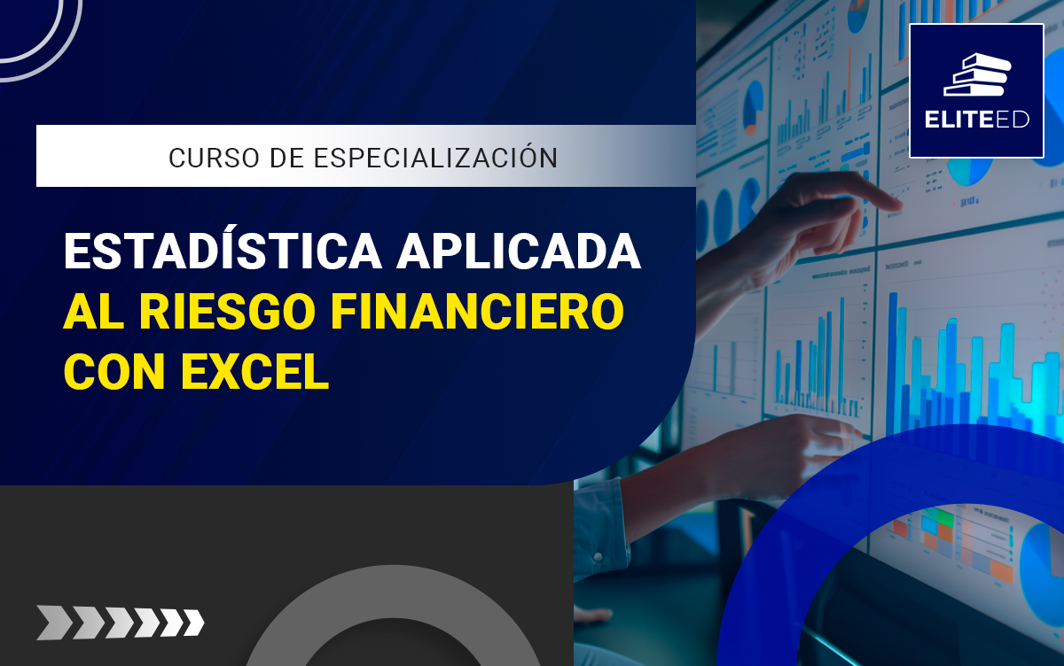CURSO DE ESPECIALIZACIÓN EN ESTADISTICA APLICADA AL RIESGO FINANCIERO CON EXCEL – 2540-F