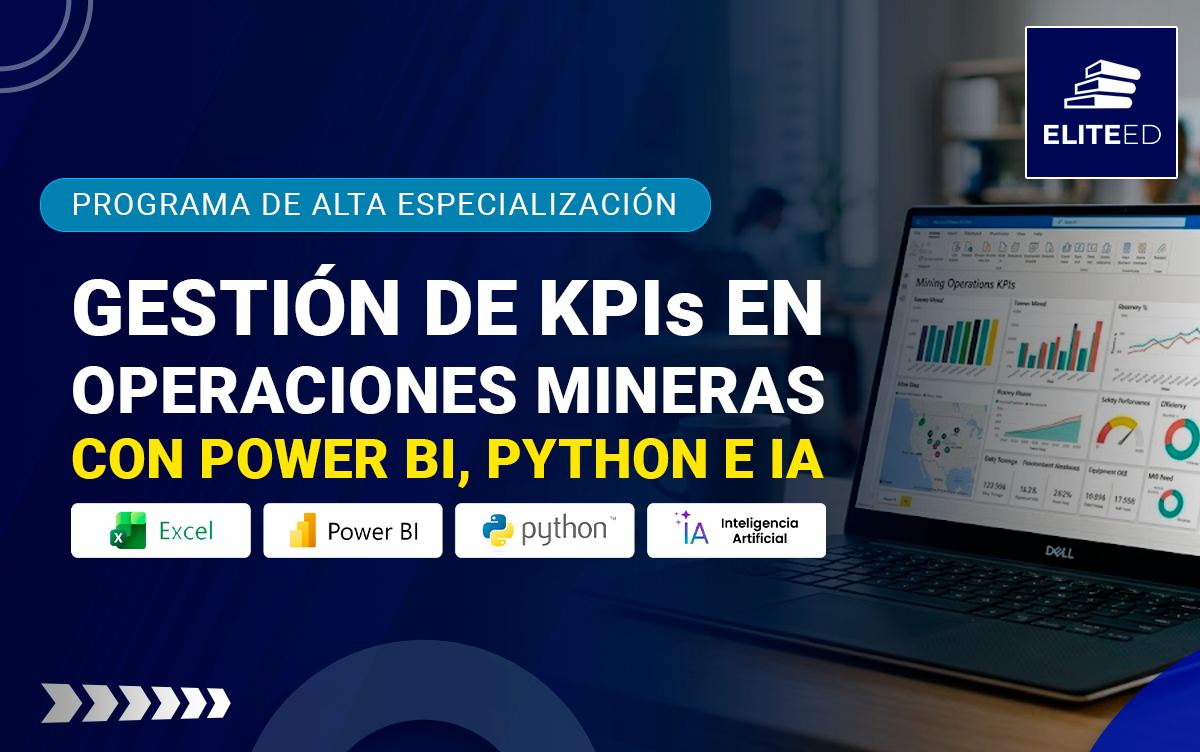 PROGRAMA DE ALTA ESPECIALIZACIÓN EN GESTIÓN DE KPIs EN OPERACIONES MINERAS CON POWER, PYTHON E IA – M-260762-3