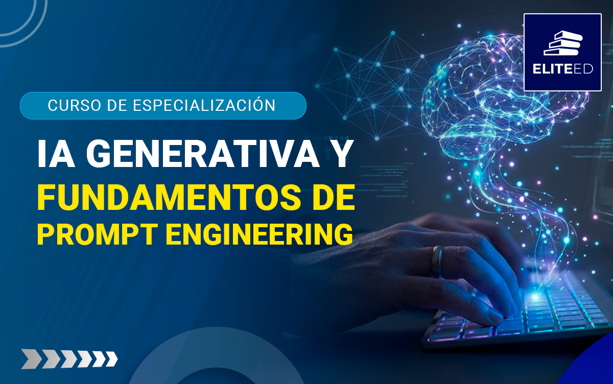 CURSO DE ESPECIALIZACIÓN EN IA GENERATIVA Y FUNDAMENTOS DE PROMPT ENGINEERING – 2544-CD